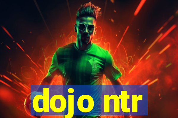 dojo ntr